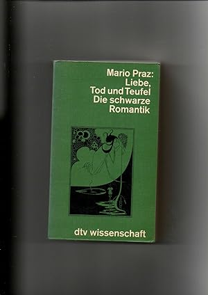 Bild des Verkufers fr Mario Praz, Liebe, Tod und Teufel - Die scharze Romantik zum Verkauf von sonntago DE