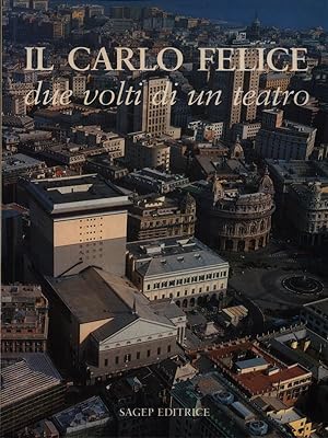Bild des Verkufers fr Il Carlo Felice. Due volti di un teatro zum Verkauf von Librodifaccia