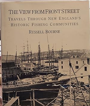 The View from Front Street: Travels Through New England's Historic Fishing Communities