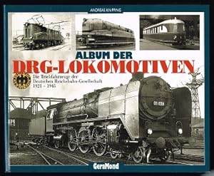 Album der DRG-Lokomotiven: Die Triebfahrzeuge der Deutschen Reichsbahn-Gesellschaft 1921-1945. -