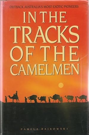 Imagen del vendedor de In the Tracks of the Camelmen a la venta por Goulds Book Arcade, Sydney