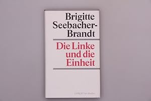 Image du vendeur pour Die Linke und die Einheit mis en vente par Schueling Buchkurier