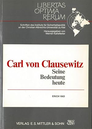 Bild des Verkufers fr Carl von Clausewitz. Seine Bedeutung heute (=Schriften des Instituts fr Sicherheitspolitik an der Christian-Albrechts-Universitt zu Kiel, Bd. 3) zum Verkauf von Schueling Buchkurier