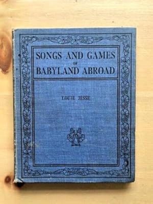 Seller image for SONGS AND GAMES OF BABYLAND ABROAD for sale by Happyfish Books
