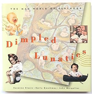 Bild des Verkufers fr Dimpled Lunatics: The Mad World of Babyhood zum Verkauf von PsychoBabel & Skoob Books