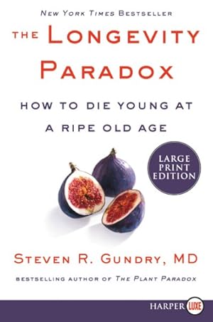 Imagen del vendedor de Longevity Paradox : How to Die Young at a Ripe Old Age a la venta por GreatBookPrices