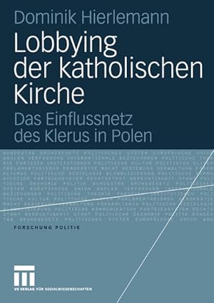 Seller image for Lobbying der katholischen Kirche: Das Einflussnetz des Klerus in Polen (Forschung Politik) (German Edition) for sale by Studibuch