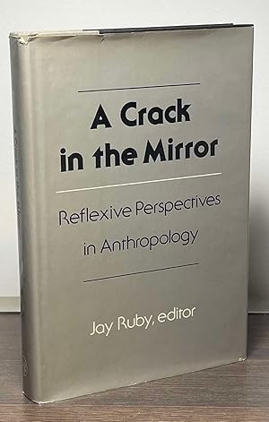 A Crack in the Mirror _ Reflexive Perspective in Anthropology