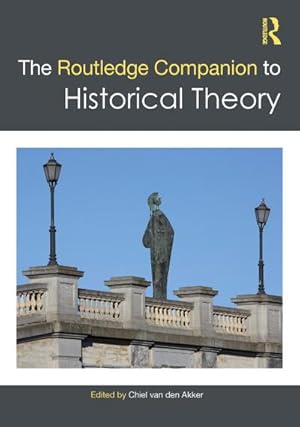 Bild des Verkufers fr The Routledge Companion to Historical Theory zum Verkauf von AHA-BUCH GmbH