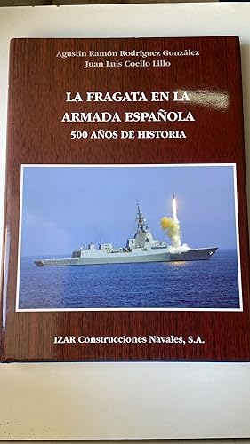 Seller image for LA FRAGATA EN LA ARMADA ESPAOLA. 500 AOS DE HISTORIA. for sale by Avanti con la Guaracha