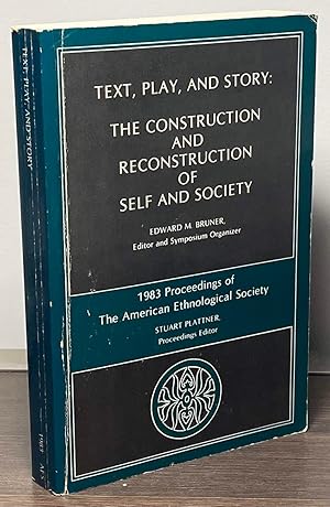 Bild des Verkufers fr Text, Play, and Story _ The Construction and Reconstruction of Self and Society zum Verkauf von San Francisco Book Company