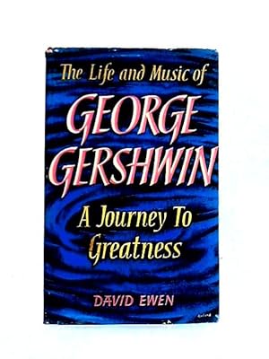 Seller image for A Journey to Greatness: the Life and Music of George Gershwin for sale by World of Rare Books