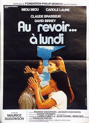 "AU REVOIR A LUNDI" Réalisé par Maurice DUGOWSON en 1979 avec MIOU MIOU, Carole LAURE, Claude BRA...