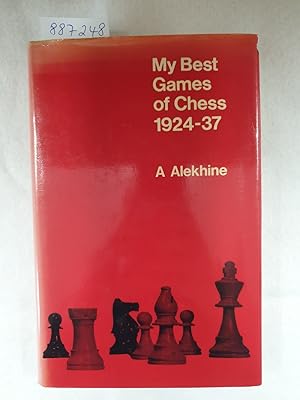My Best Games of Chess by Alekhine, Alexander