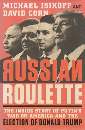 Bild des Verkufers fr Russian Roulette_ The Inside Story of Putin's War on America and the Election of Donald Trump zum Verkauf von San Francisco Book Company