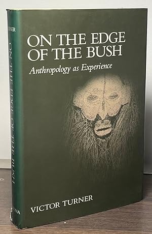 Bild des Verkufers fr On the Edge of the Bush _ Anthropology as Experience zum Verkauf von San Francisco Book Company