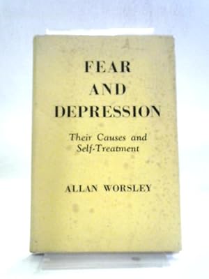 Imagen del vendedor de Fear And Depression: Their Causes And Self-Treatment a la venta por World of Rare Books