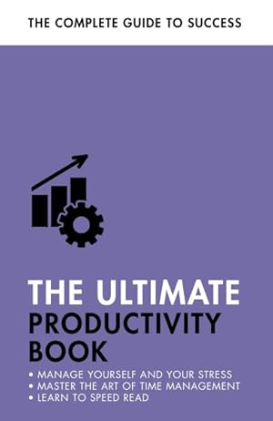 Seller image for Ultimate Productivity Book : Manage Your Time, Increase Your Efficiency, Get Things Done for sale by GreatBookPrices
