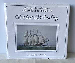 Seller image for Atlantic Four-Master: The Story of the Schooner Herbert L. Rawding, 1919-1947 for sale by Neil Ewart