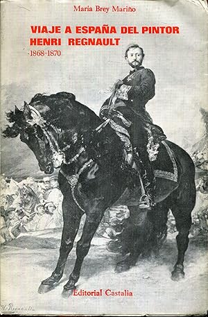 Immagine del venditore per Viaje a Espaa del pintor Henri Regnault, 1868- 1870. Espaa en la vida y en la obra de un artista francs venduto da Rincn de Lectura