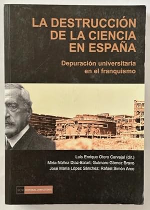 Seller image for LA DESTRUCCION DE LA CIENCIA EN ESPAA. Depuracin universitaria en el franquismo for sale by Fbula Libros (Librera Jimnez-Bravo)