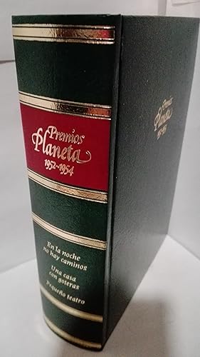 Seller image for PREMIOS PLANETA 1952-1954: EN LA NOCHE NO HAY CAMINOS / UNA CASA CON GOTERAS / PEQUEO TEATRO for sale by LIBRERIA  SANZ