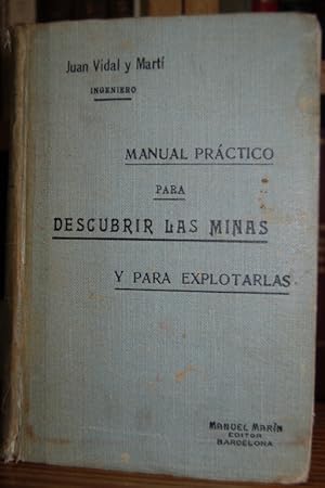 Image du vendeur pour MANUAL PRACTICO PARA DESCUBRIR LAS MINAS Y PARA EXPLOTARLAS. Con prlogo de D. Francisco Aguilera. Primera edicin mis en vente par Fbula Libros (Librera Jimnez-Bravo)