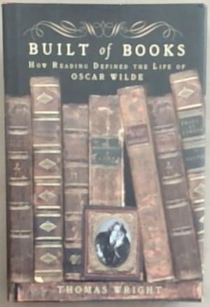 Seller image for Built of Books : how reading defined the life of Oscar Wilde for sale by Chapter 1