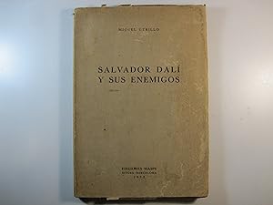 Seller image for SALVADOR DALI Y SUS ENEMIGOS for sale by Costa LLibreter