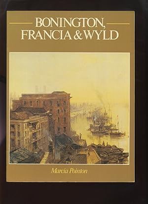 Seller image for Bonington, Francia and Wyld for sale by Roger Lucas Booksellers