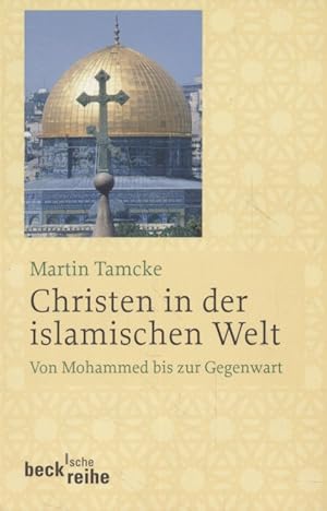 Seller image for Christen in der islamischen Welt: Von Mohammed bis zur Gegenwart. for sale by Fundus-Online GbR Borkert Schwarz Zerfa