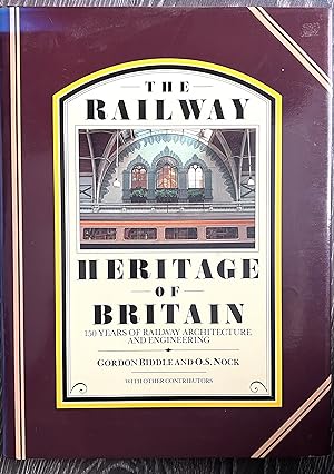 The Railway Heritage of Britain : 150 Years of Railway Architecture and Engineering