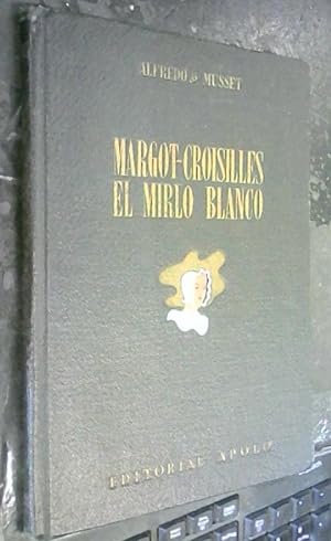 Seller image for Margot Croisilles. El mirlo blanco for sale by Librera La Candela