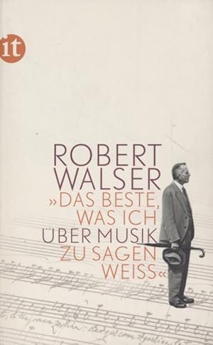 Bild des Verkufers fr Robert Walser: "Das Beste, was ich ber Musik zu sagen wei". zum Verkauf von Fundus-Online GbR Borkert Schwarz Zerfa