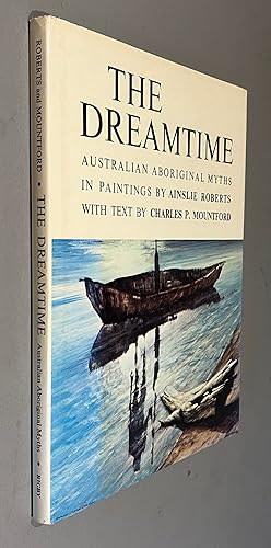 Imagen del vendedor de The Dreamtime. Australian Aboriginal Myths in Paintings. a la venta por Elder Books