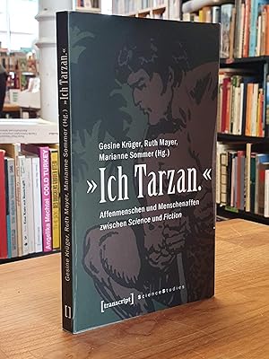 Immagine del venditore per Ich Tarzan. - Affenmenschen und Menschenaffen zwischen Science und Fiction, venduto da Antiquariat Orban & Streu GbR