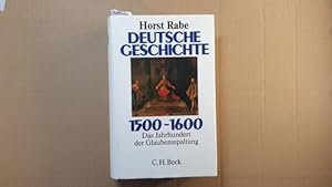 Bild des Verkufers fr Deutsche Geschichte 1500 - 1600 : das Jahrhundert der Glaubensspaltung zum Verkauf von Gebrauchtbcherlogistik  H.J. Lauterbach