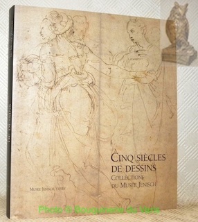 Seller image for Cinq sicles de dessins. Collection du Muse Jenisch. for sale by Bouquinerie du Varis