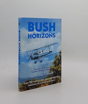 BUSH HORIZONS The Story of Aviation in Southern Rhodesia 1896-1940