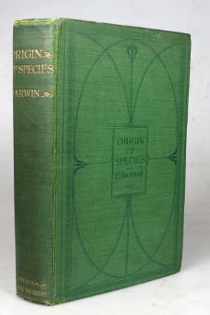 The Origin of Species, by Means of Natural Selection, or the Preservation of Favoured Races in th...