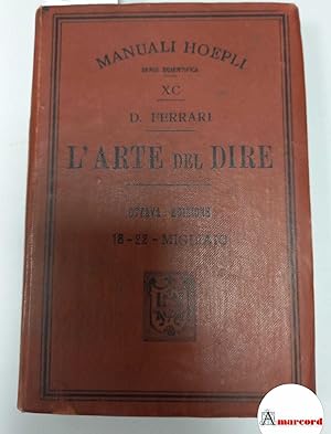 Immagine del venditore per Ferrari Demetrio, L'arte del dire, Hoepli, 1910. venduto da Amarcord libri