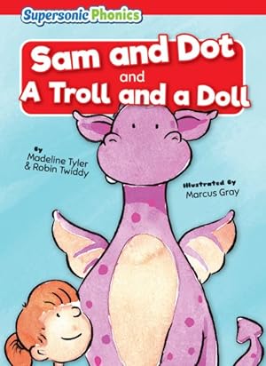 Bild des Verkufers fr Sam and Dot & a Troll and a Doll zum Verkauf von GreatBookPrices
