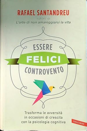 Bild des Verkufers fr Essere felici controvento zum Verkauf von Librodifaccia