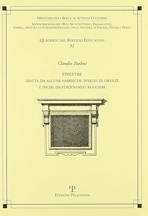 Finestre. Tratte da alcune fabbriche insigni di Firenze e incise da Ferdinando Ruggieri