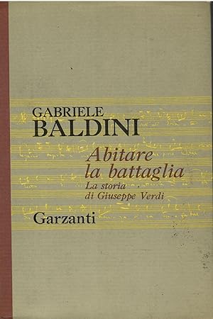 Abitare la battaglia . La storia di Giuseppe Verdi