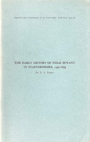 Bild des Verkufers fr The early history of field botany in Staffordshire, 1597-1839 zum Verkauf von Acanthophyllum Books