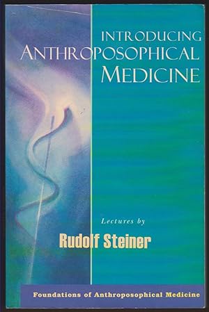 Seller image for INTRODUCING ANTHROPOSOPHICAL MEDICINE for sale by Easton's Books, Inc.