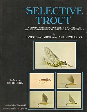 Image du vendeur pour SELECTIVE TROUT: A DRAMATICALLY NEW AND SCIENTIFIC APPROACH TO TROUT FISHING ON EASTERN AND WESTERN RIVERS. mis en vente par Coch-y-Bonddu Books Ltd