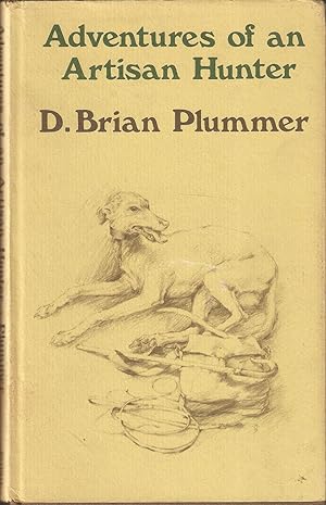 Bild des Verkufers fr ADVENTURES OF AN ARTISAN HUNTER. By David Brian Plummer. Illustrated by Martin Knowelden. zum Verkauf von Coch-y-Bonddu Books Ltd