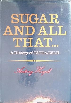 Seller image for Sugar and All That: History of Tate and Lyle for sale by Klondyke